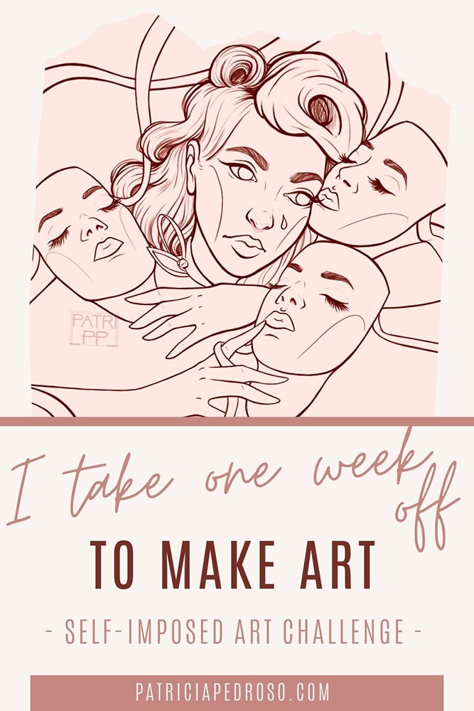 i take one week off to make art - self-imposed art challenge