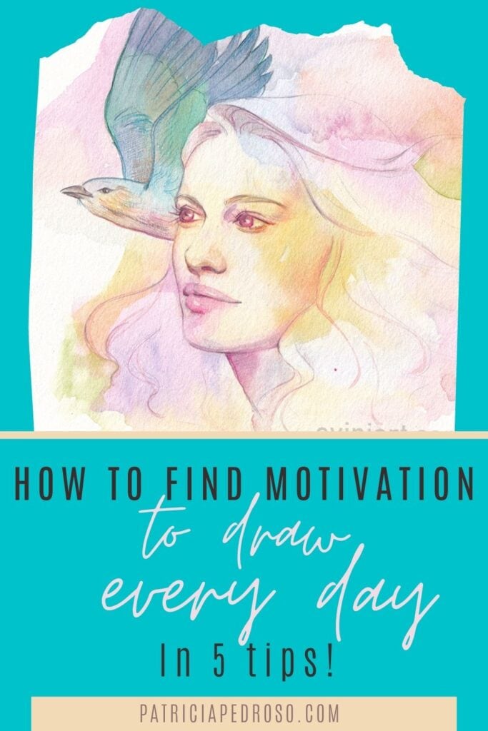 How to motivate yourself to draw every day 5 tips
