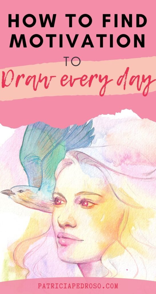 How to motivate yourself to draw every day 5 tips